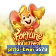 pltfor bwin 5678